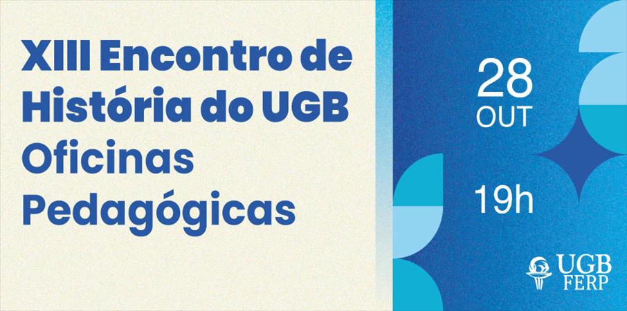 XIII Encontro de História do UGB Oficinas Pedagógicas